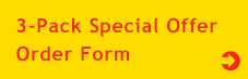 3-Pack Special Offer Order Form